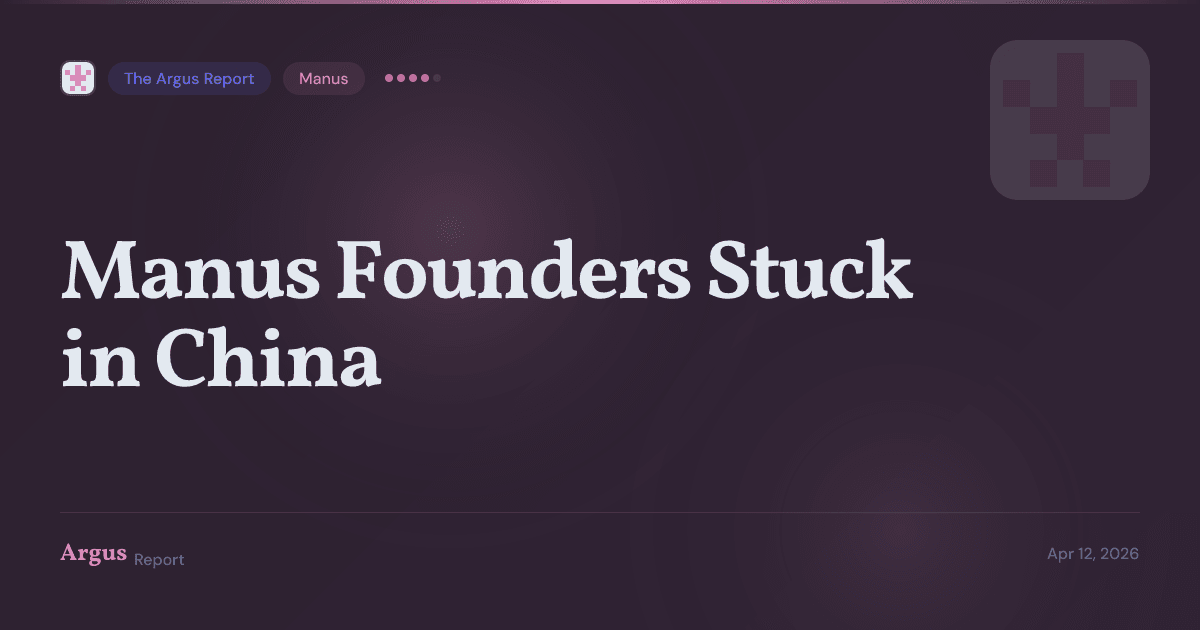 Manus Sold to Meta for $2B. Now Its Founders Can't Leave China.